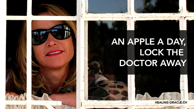 AN APPLE A DAY, LOCK THE DOCTOR AWAY…