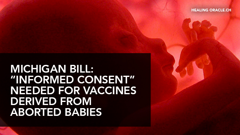 MICHIGAN BILL REQUIRES “INFORMED CONSENT” FOR VACCINES DERIVED FROM ABORTED BABIES!