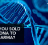 DNA TESTING COMPANY SIGNS $300 MILLION DEAL WITH BIG PHARMACEUTICAL COMPANY