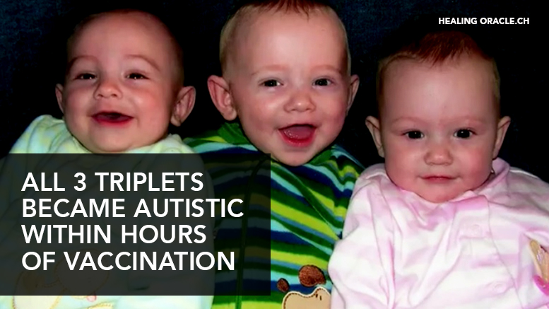ALL 3 TRIPLETS BECAME AUTISTIC WITHIN HOURS OF VACCINATION