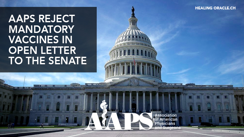 THE ASSOCIATION OF AMERICAN PHYSICIANS AND SURGEONS (AAPS) REJECT MANDATORY VACCINES IN OPEN LETTER TO THE SENATE
