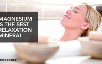 WHY MAGNESIUM IS THE MOST POWERFUL RELAXATION MINERAL KNOWN TO MAN