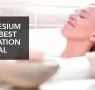 WHY MAGNESIUM IS THE MOST POWERFUL RELAXATION MINERAL KNOWN TO MAN