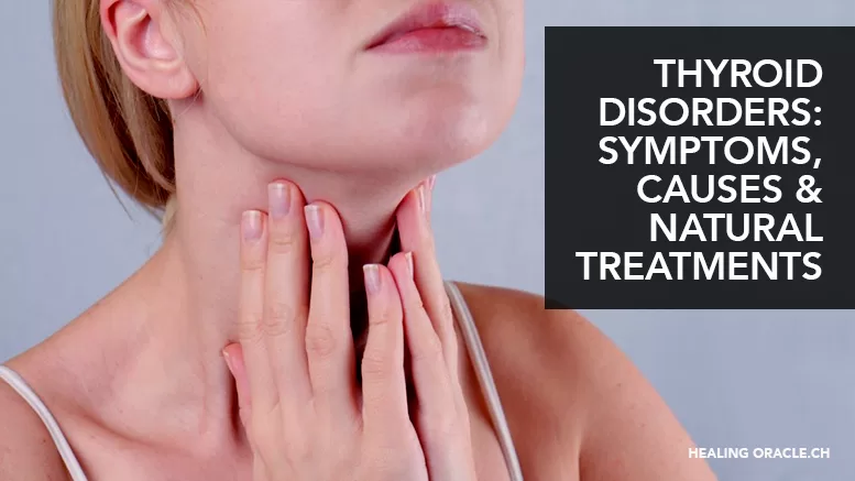 THYROID DISORDERS: SIGNS, SYMPTOMS, CAUSES & NATURAL TREATMENTS