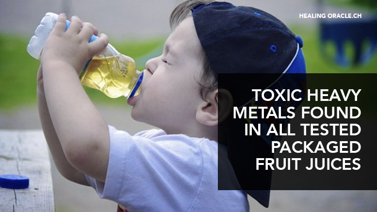 TOXIC HEAVY METALS FOUND IN ALL TESTED PACKAGED FRUIT JUICES