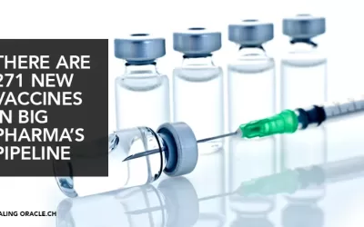 THERE ARE 271 NEW VACCINES IN BIG PHARMAS PIPELINE