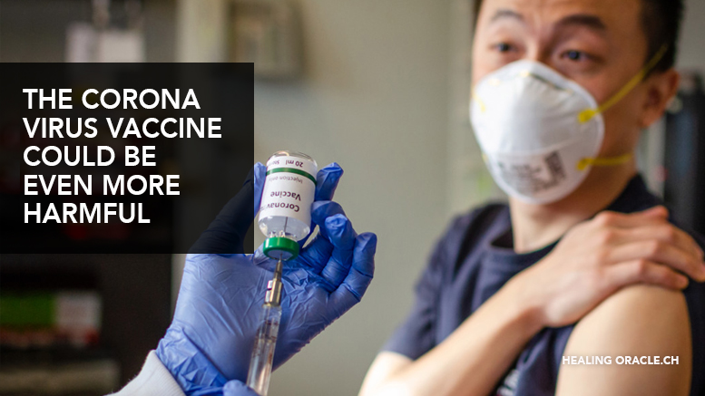 The Corona Virus vaccine could unleash more harm than the virus