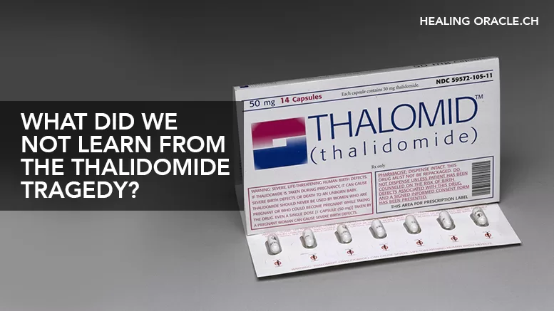WHAT DID WE NOT LEARN FROM THE THALIDOMIDE TRAGEDY?